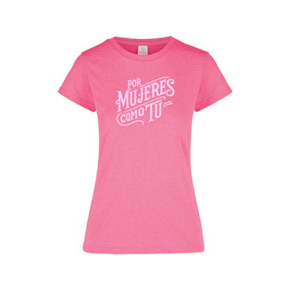 Playera Mujer Por Mujeres Como Tu Rosa